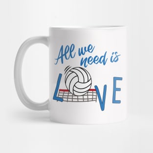 All we need is love VOLLEYBALL Mug